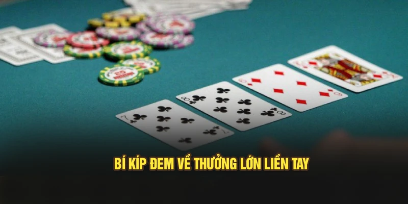 Bí kíp đem về thưởng lớn liền tay