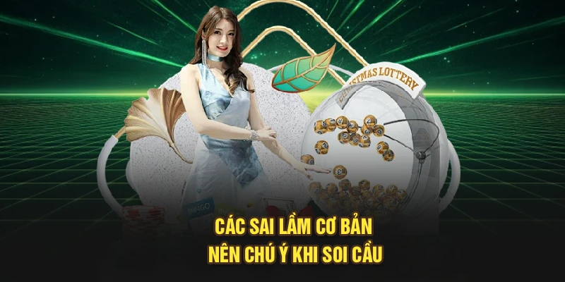 Các sai lầm cơ bản nên chú ý khi soi cầu