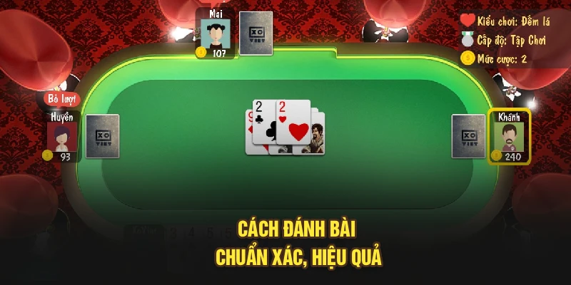 Cách đánh bài chuẩn xác, hiệu quả