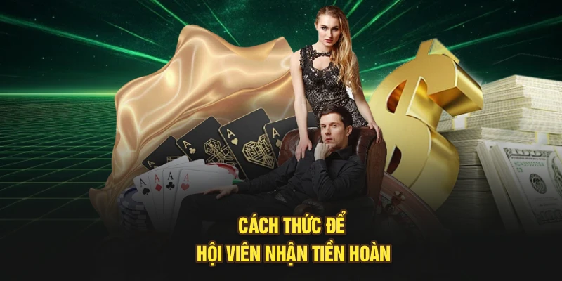 Cách thức để hội viên nhận tiền hoàn