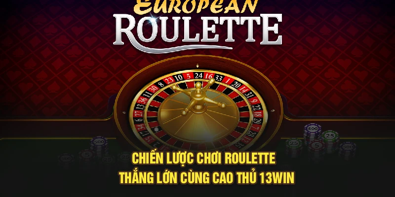 %title% %sep% %sitename%Chiến Lược Chơi Roulette | Thắng Lớn Cùng Cao Thủ 13Win