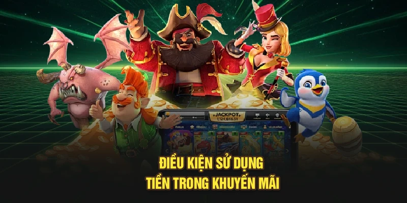 Điều kiện sử dụng tiền trong khuyến mãi