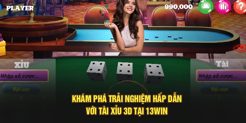 Khám Phá Trải Nghiệm Hấp Dẫn Với Tài Xỉu 3D Tại 13Win