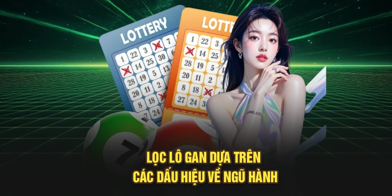 Lọc lô gan dựa trên các dấu hiệu về ngũ hành