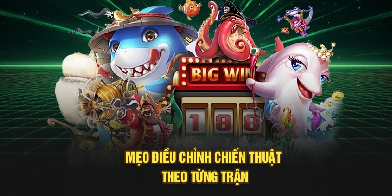 Mẹo điều chỉnh chiến thuật theo từng trận