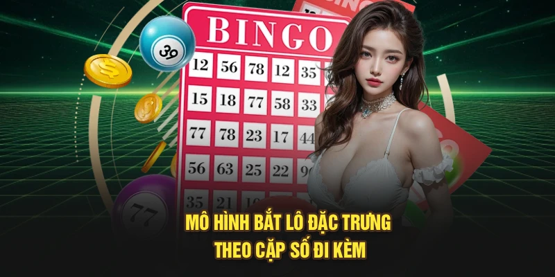 Mô hình bắt lô đặc trưng theo cặp số đi kèm
